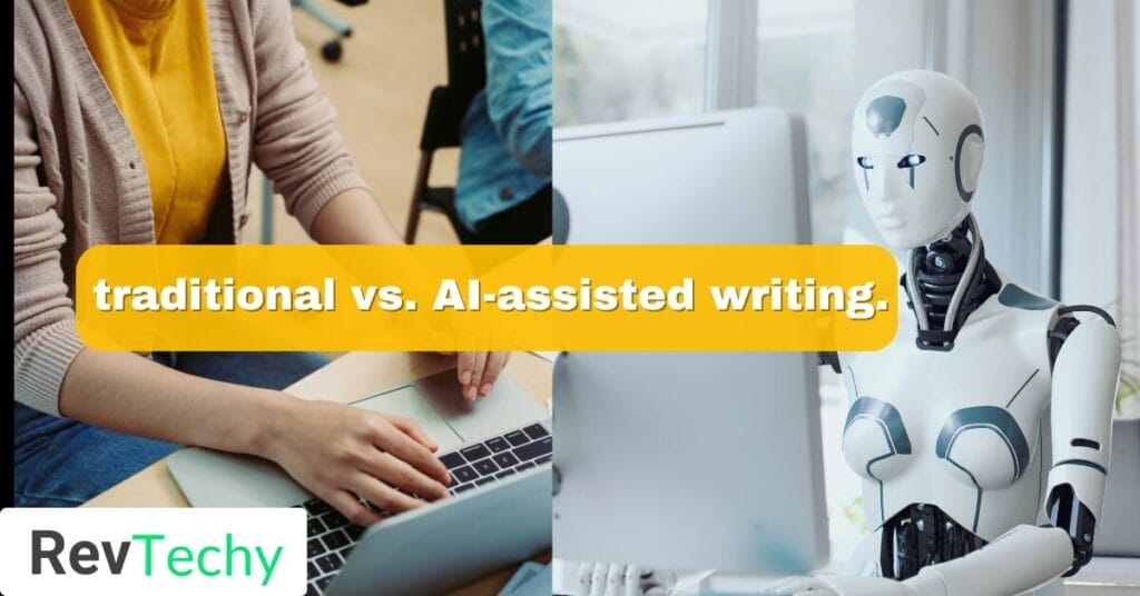 traditional vs. AI-assisted writing.